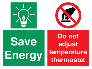 Save Energy - Do not adjust temperature thermostat